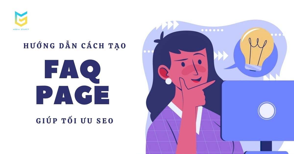 Hướng dẫn tạo FAQ để tối ưu SEO chi tiết từ A đến Z