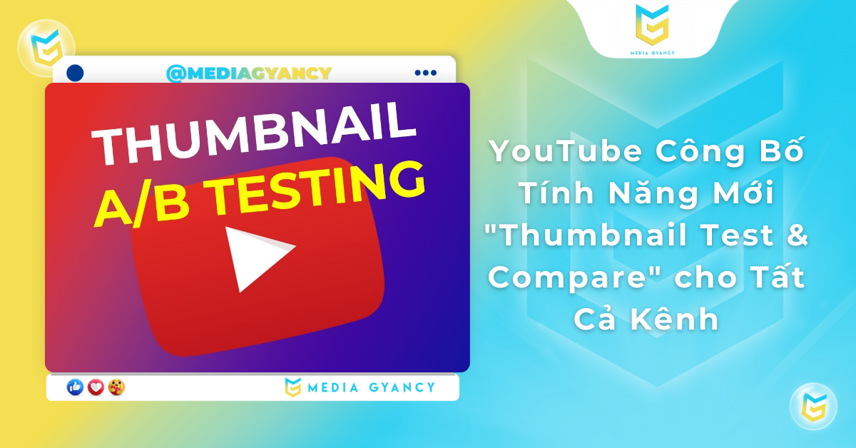 YouTube Công Bố Tính Năng Mới Thumbnail Test & Compare cho Tất Cả Kênh